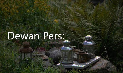 Dewan Pers: Pengaduan Masyarakat Soal Pemberitaan Negatif Mengenai PKPU Nyaris Tidak Ada